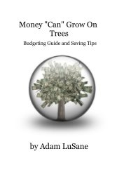 Money "Can" Grow On Trees Budgeting Guide and Saving Tips book cover