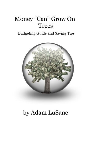 Ver Money "Can" Grow On Trees Budgeting Guide and Saving Tips por Adam LuSane