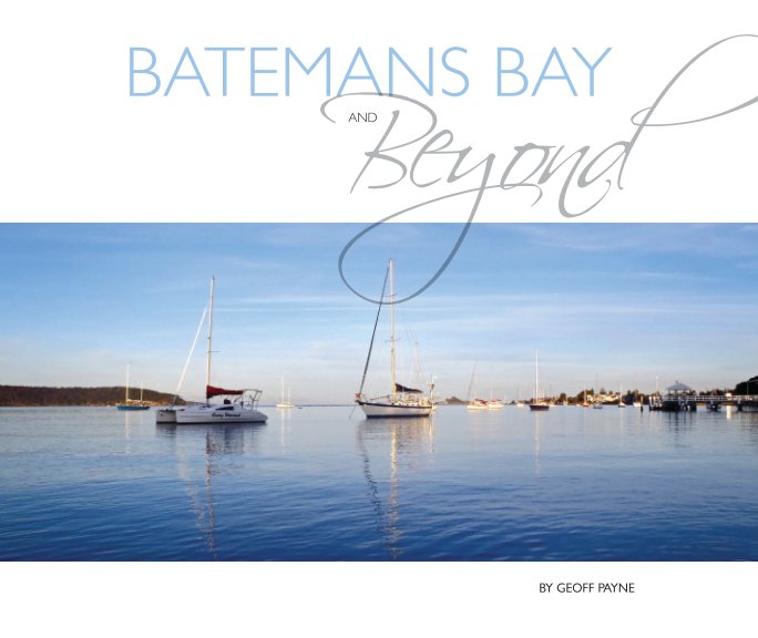 Visualizza Batemans Bay & Beyond di Geoff Payne