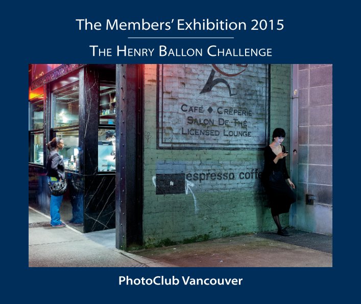 View The Members' Exhibition 2015 - The Henry Ballon Challenge  PhotoClub Vancouver by Jim Joly