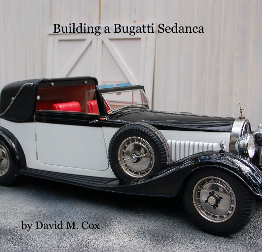 Ver Building a Bugatti Sedanca por David M. Cox