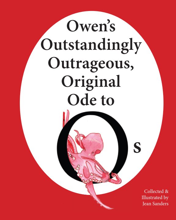 View Owen's Outstandingly Outrageous, Original Ode to Os by Jean Sanders