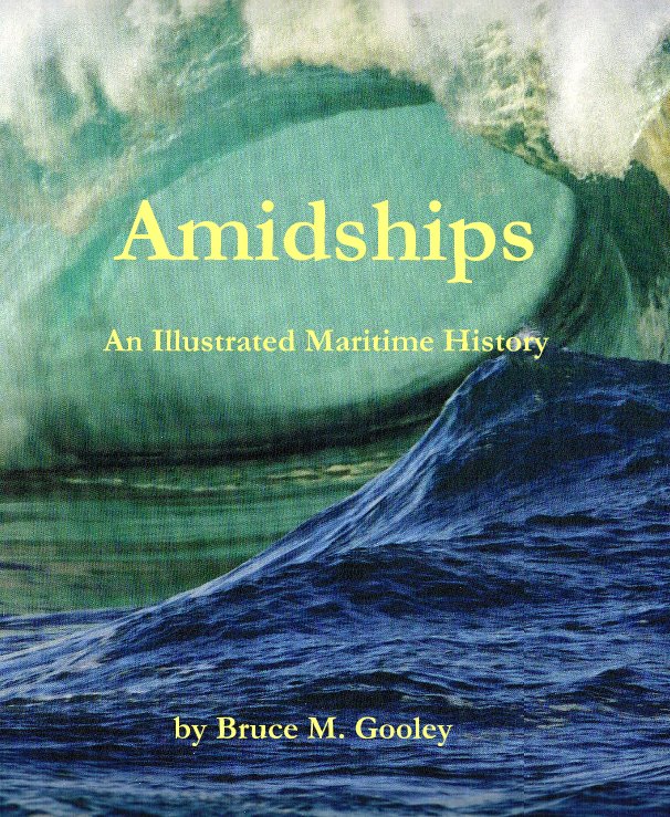 Amidships: An Illustrated Maritime History nach Bruce M. Gooley anzeigen