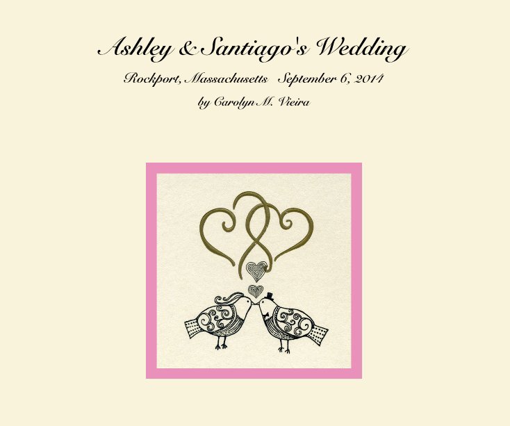Visualizza Ashley & Santiago's Wedding di Carolyn M. Vieira
