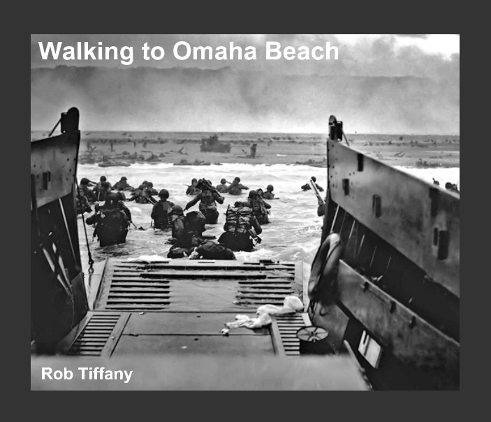 View Walking to Omaha Beach by Rob Tiffany