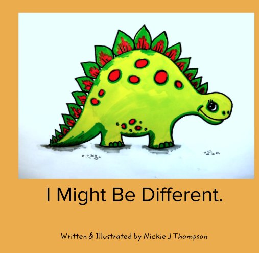 View I Might Be Different. by Written & Illustrated by Nickie J Thompson