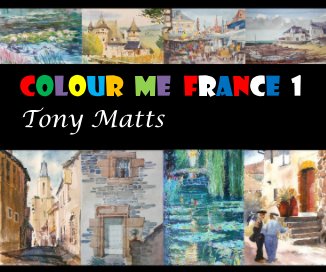 COLOUR me FRANCE 1 Tony Matts book cover