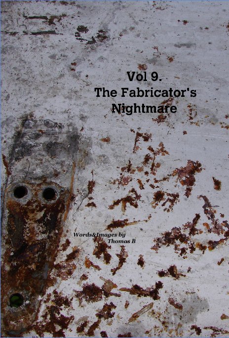 View The Fabricator's Nightmare by Word&Images by Bruce Thomas
