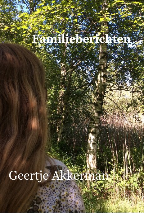 View Familieberichten by Geertje Akkerman