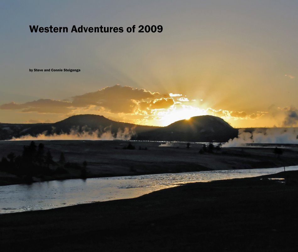 View Western Adventures of 2009 by Steve and Connie Steigenga