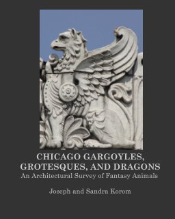 Chicago Gargoyles, Grotesques, and Dragons book cover