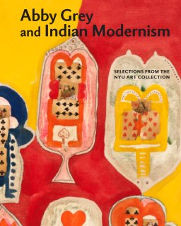 Abby Grey And Indian Modernism: Selections from the NYU Art Collection book cover