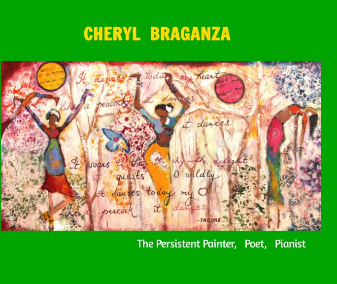 View THE PERSISTENT PAINTER, POET, PIANIST by CHERYL BRAGANZA
