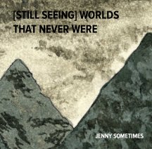 [STILL SEEING] WORLDS THAT NEVER WERE book cover