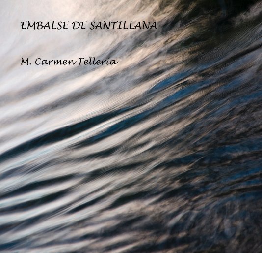 View EMBALSE DE SANTILLANA by M. Carmen Tellería