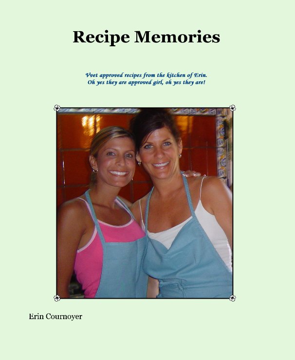 View Recipe Memories by Erin Cournoyer