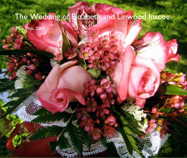 View The Wedding of Elizabeth and Linwood Inscoe by Joe Inscoe, editor