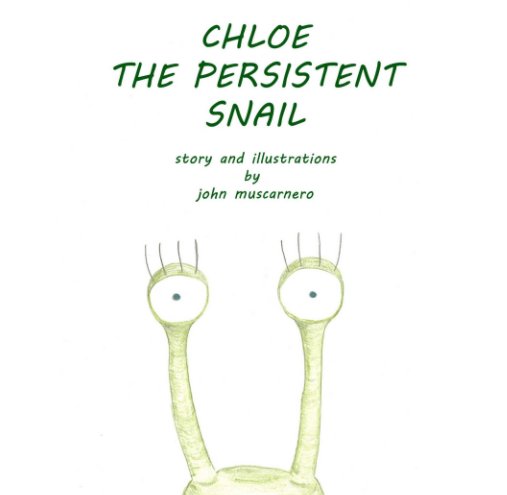Ver Chloe The Persistent Snail por John Muscarnero