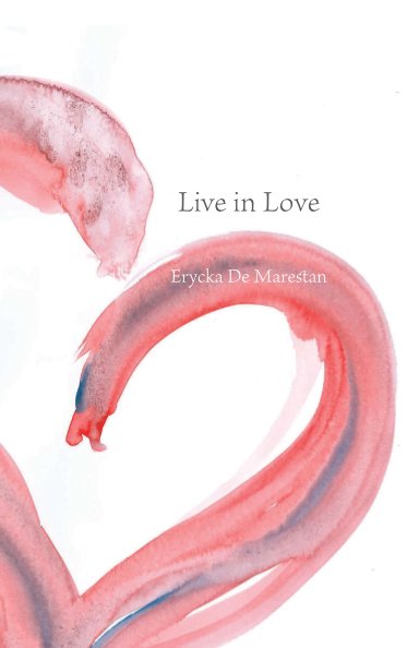 View Live in Love by Erycka De Marestan