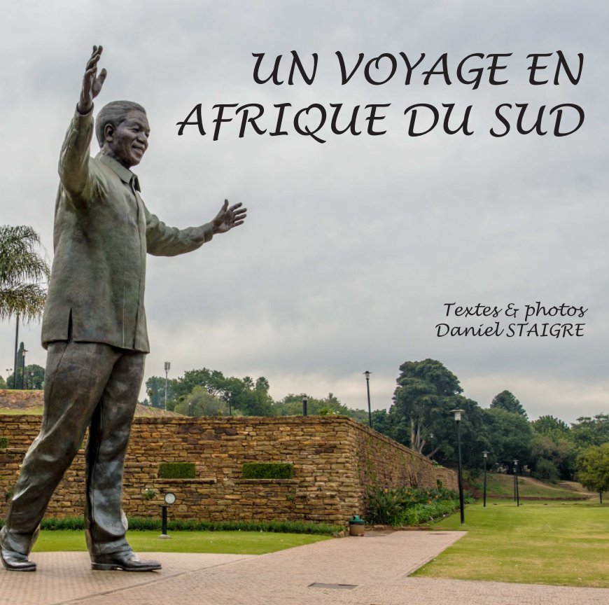 View UN VOYAGE EN AFRIQUE DU SUD by DANIEL STAIGRE