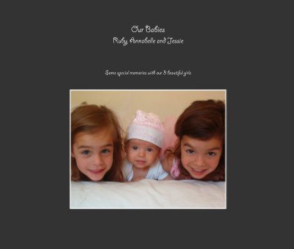 Our Babies Ruby, Annabelle and Jessie book cover