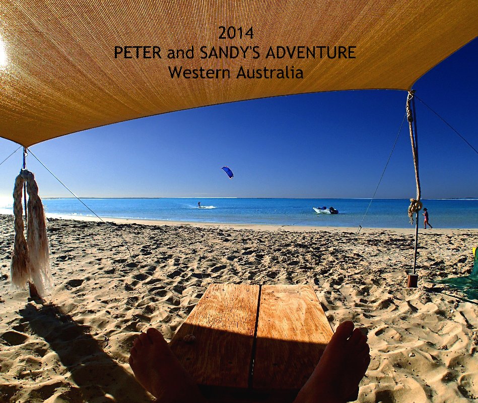 Ver 2014 PETER and SANDY'S ADVENTURE Western Australia por Peter and Sandy Burns