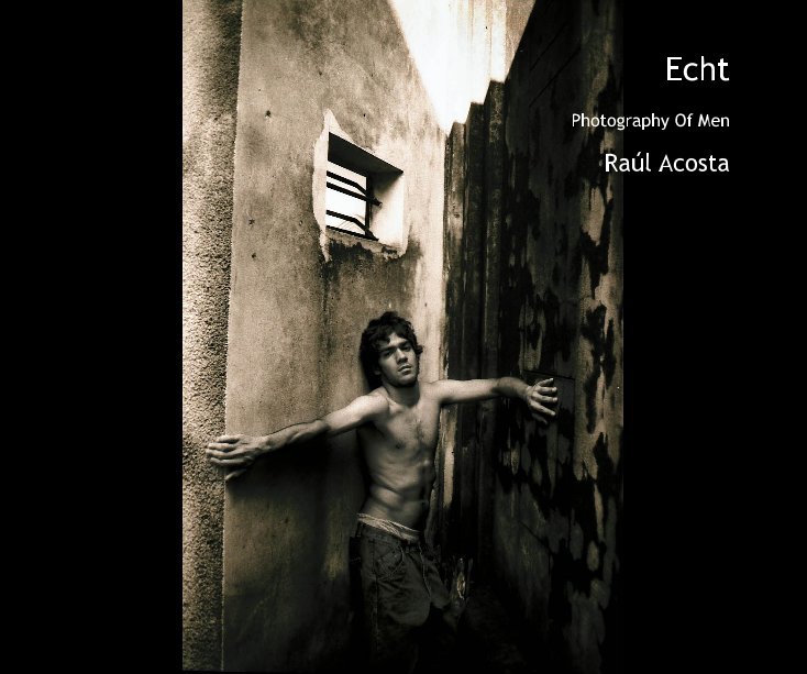View Echt by Raúl Acosta