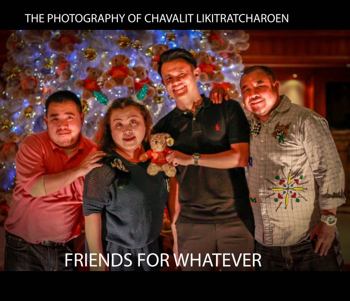 View Friends for whatever by Chavalit Likitratcharoen
