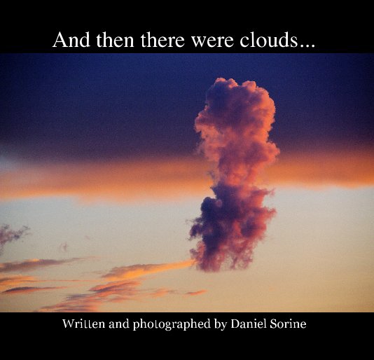 View And then there were clouds... by Daniel Sorine