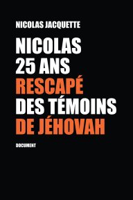 Nicolas, 25 ans, rescapé des Témoins de Jéhovah book cover