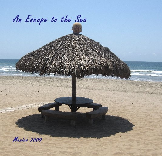 Visualizza An Escape to the Sea di Mexico 2009