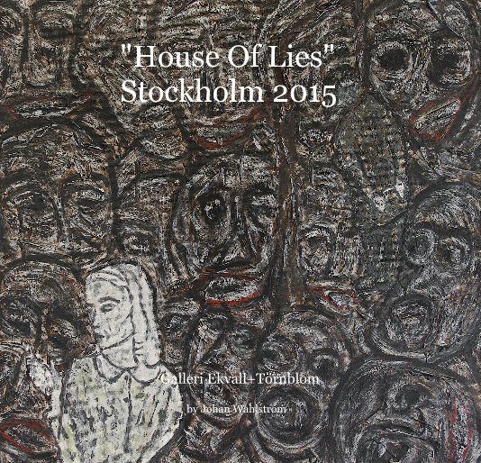 View "House Of Lies" Stockholm 2015 by Johan Wahlstrom