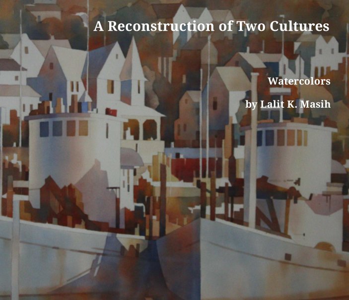 View A Reconstruction of Two Cultures by Lalit K Masih