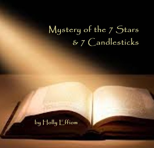 View Mystery of the 7 Stars & 7 Candlesticks by Holly Effiom