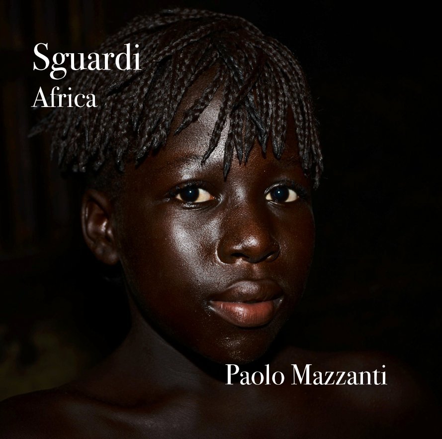 View Sguardi Africa by Paolo Mazzanti