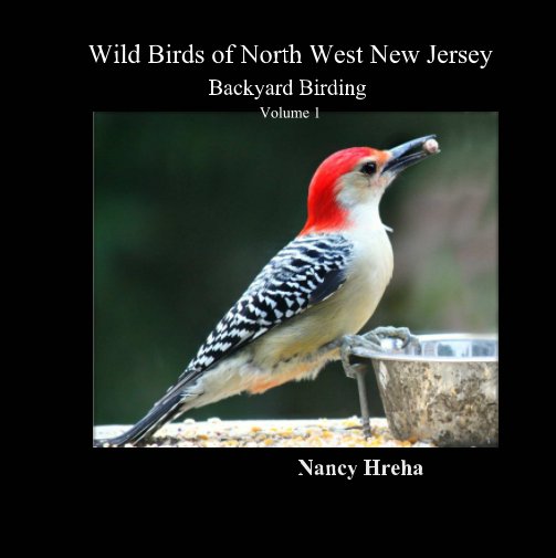 Ver Wild Birds of North West New Jersey Backyard Birding por Nancy Hreha