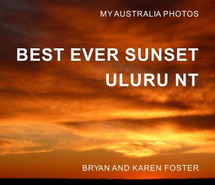 My Australia Photos: Best Ever Sunset Uluru NT book cover