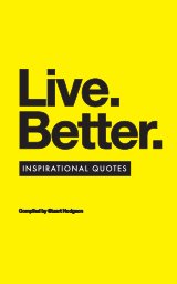 Live.Better - Inspirational Quotes About Life book cover