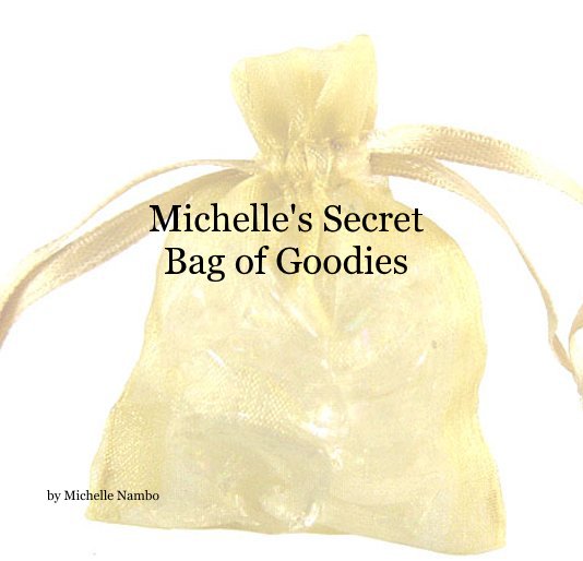 Ver Michelle's Secret Bag of Goodies por Michelle Nambo