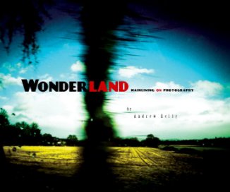 Wonderland  'Mainlining on Photography' book cover