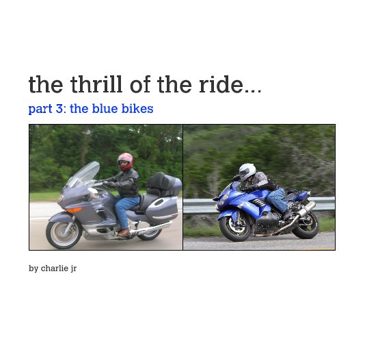 View the thrill of the ride: part 3 by charlie favret jr