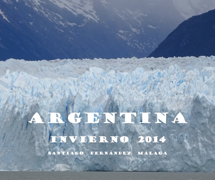 View ARGENTINA invierno 2014 by SANTIAGO FERNáNDEZ MáLAGA