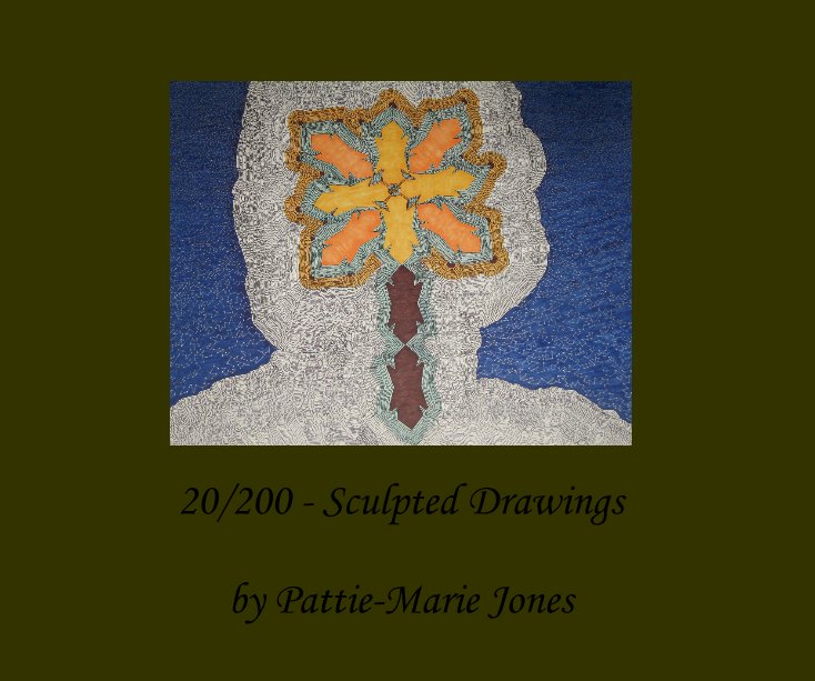 Ver 20/200 - Sculpted Drawings por Pattie-Marie Jones