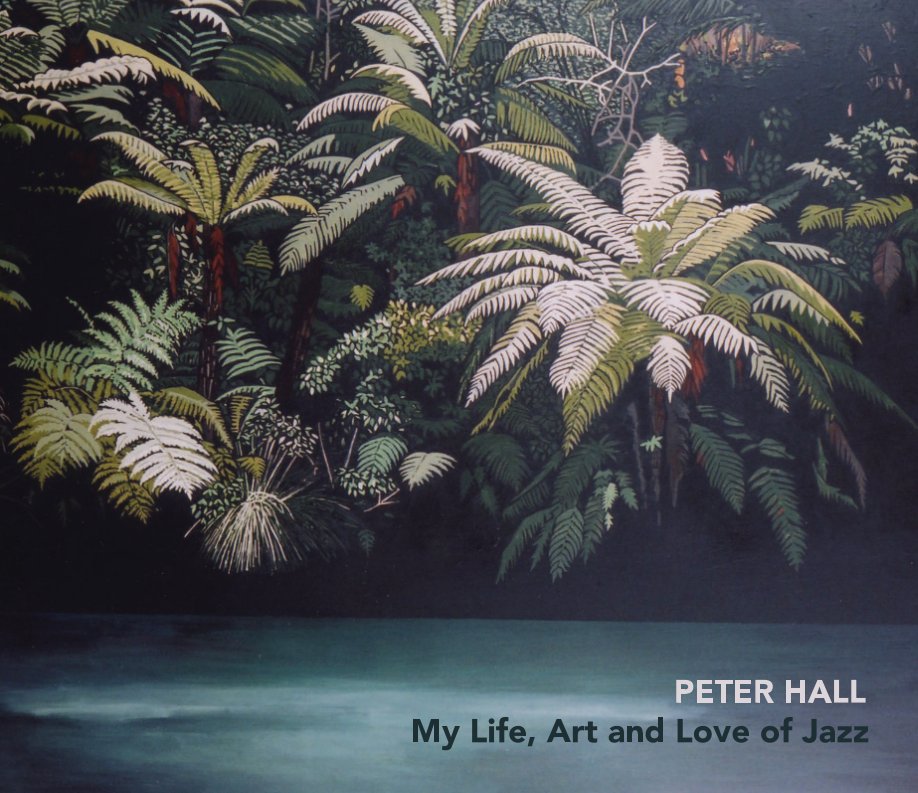 View My Life, Art and Love of Jazz by Peter Hall