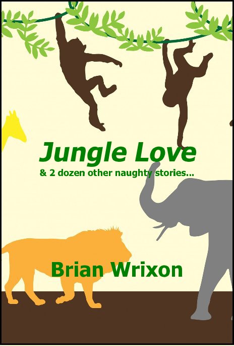 Jungle Love & 2 dozen other naughty stories... nach Brian Wrixon anzeigen