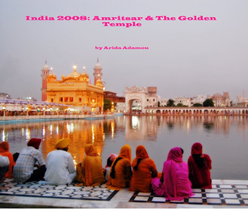 View India 2008: Amritsar & The Golden Temple by Arida Adamou