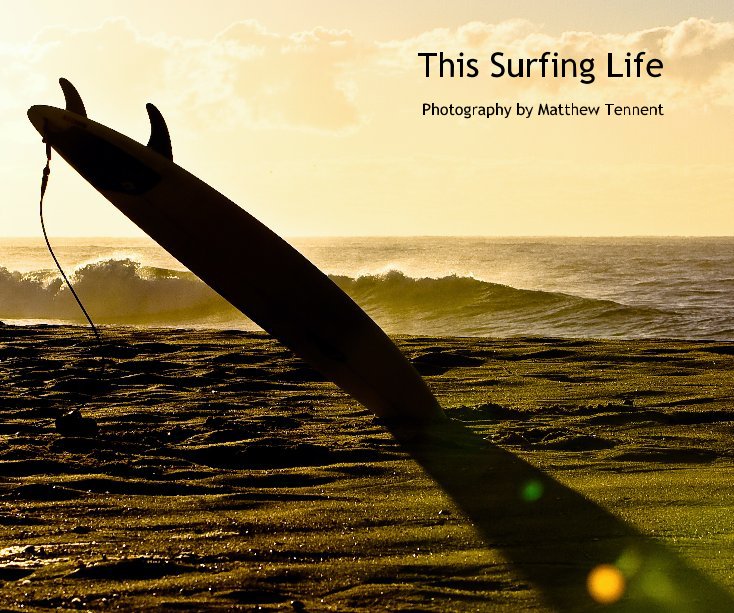 View This Surfing Life by Matthew Tennent