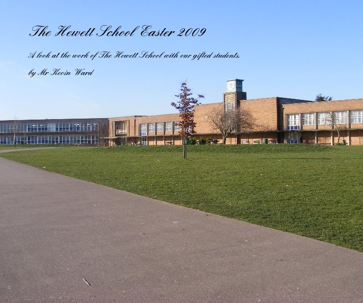 View The Hewett School Easter 2009 by Mr Kevin Ward