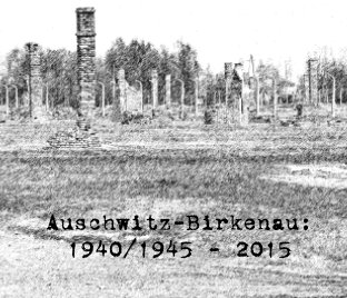 Auschwitz-Birkenau 1945/2015 book cover