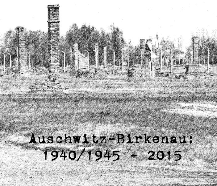 Ver Auschwitz-Birkenau 1945/2015 por Achille D'Aloé